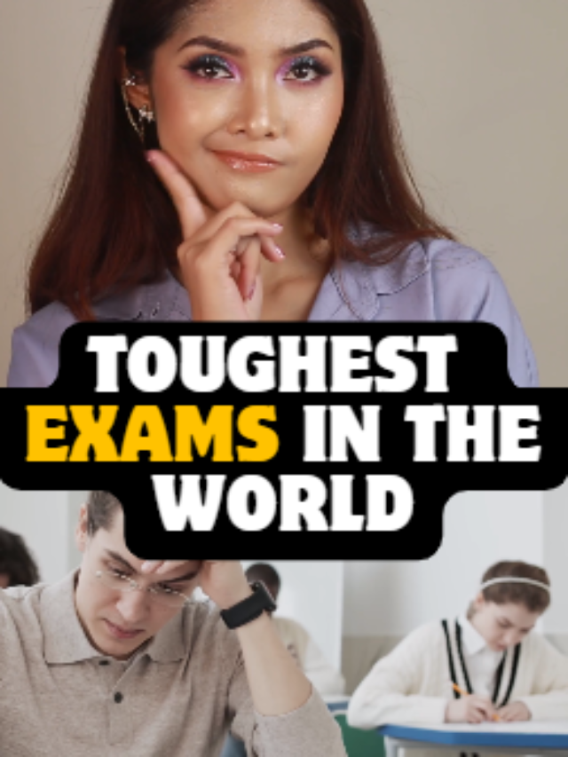 Toughest Exams in the World