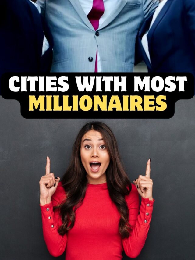 Cities With the Most Millionaires…