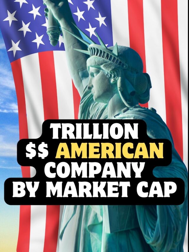 Trillion Dollar American company