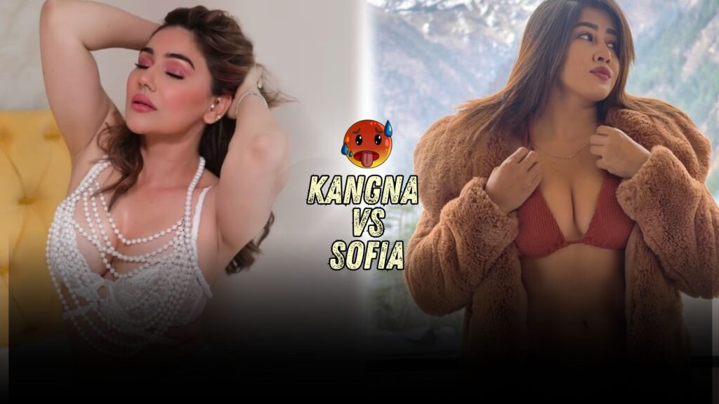 Kangna Sharma vs Sofia Ansari: Career, Net Worth & More