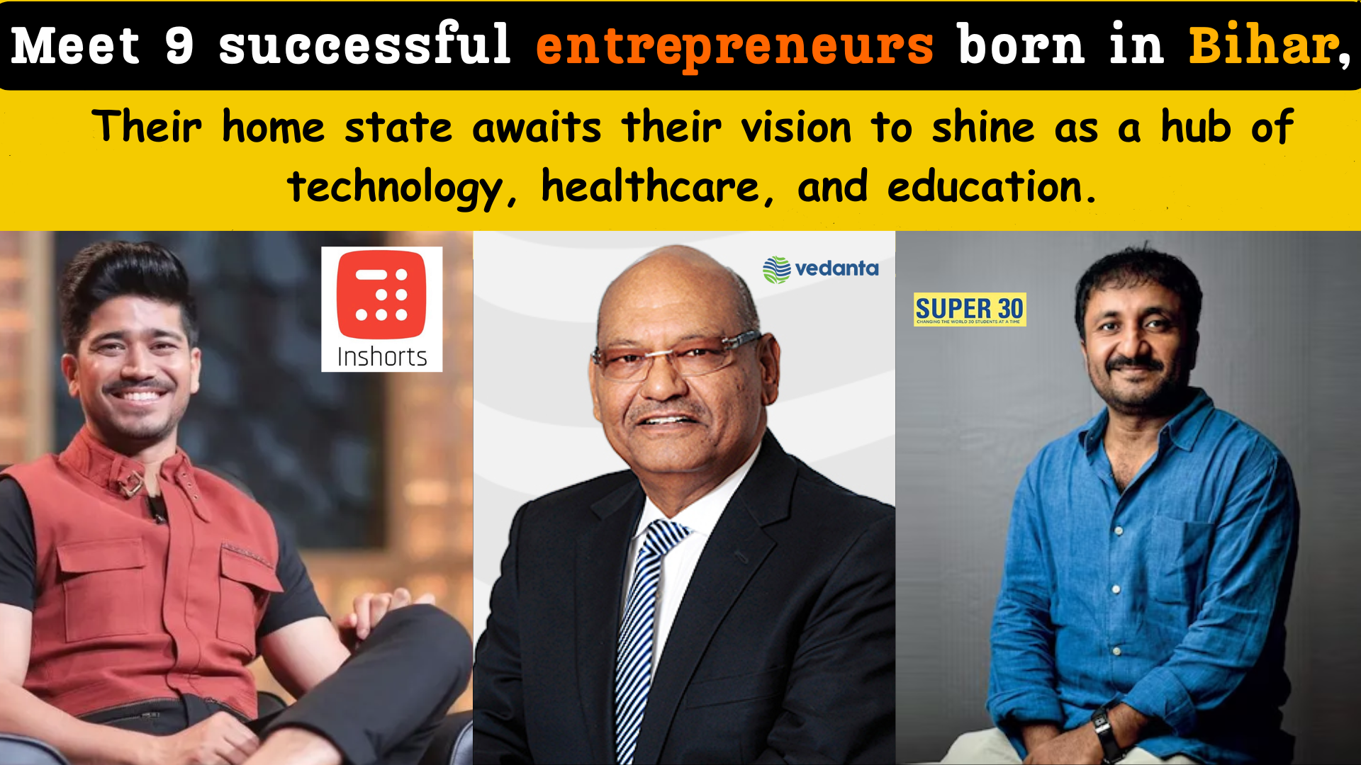 successful entrepreneurs born in Bihar, building global empires. Not just majdoor, they can invest in Bihar’s future!