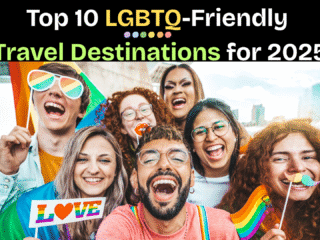 top 10 LGBTQ-friendly travel destinations for 2025