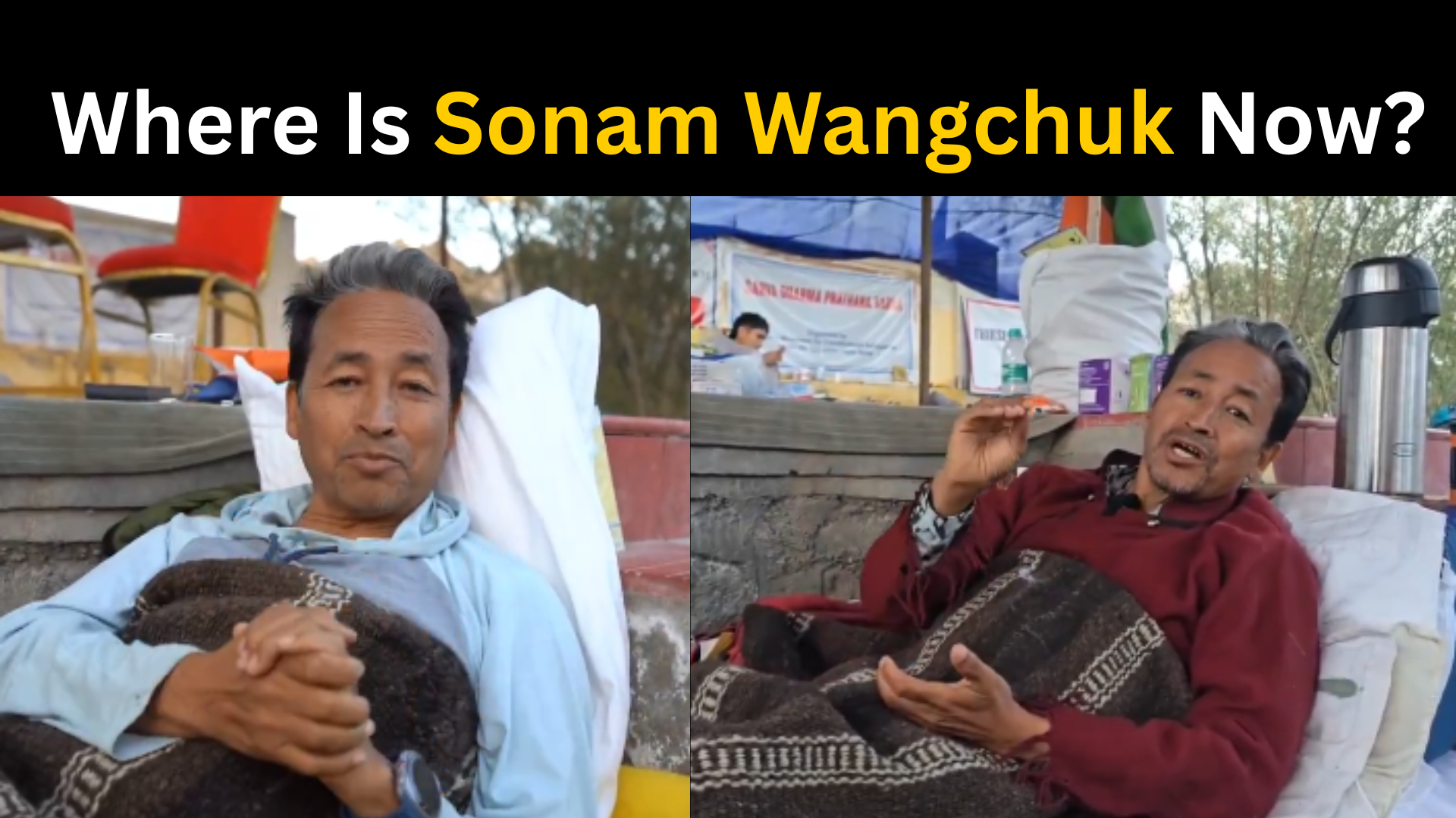 Where Is Sonam Wangchuk Now